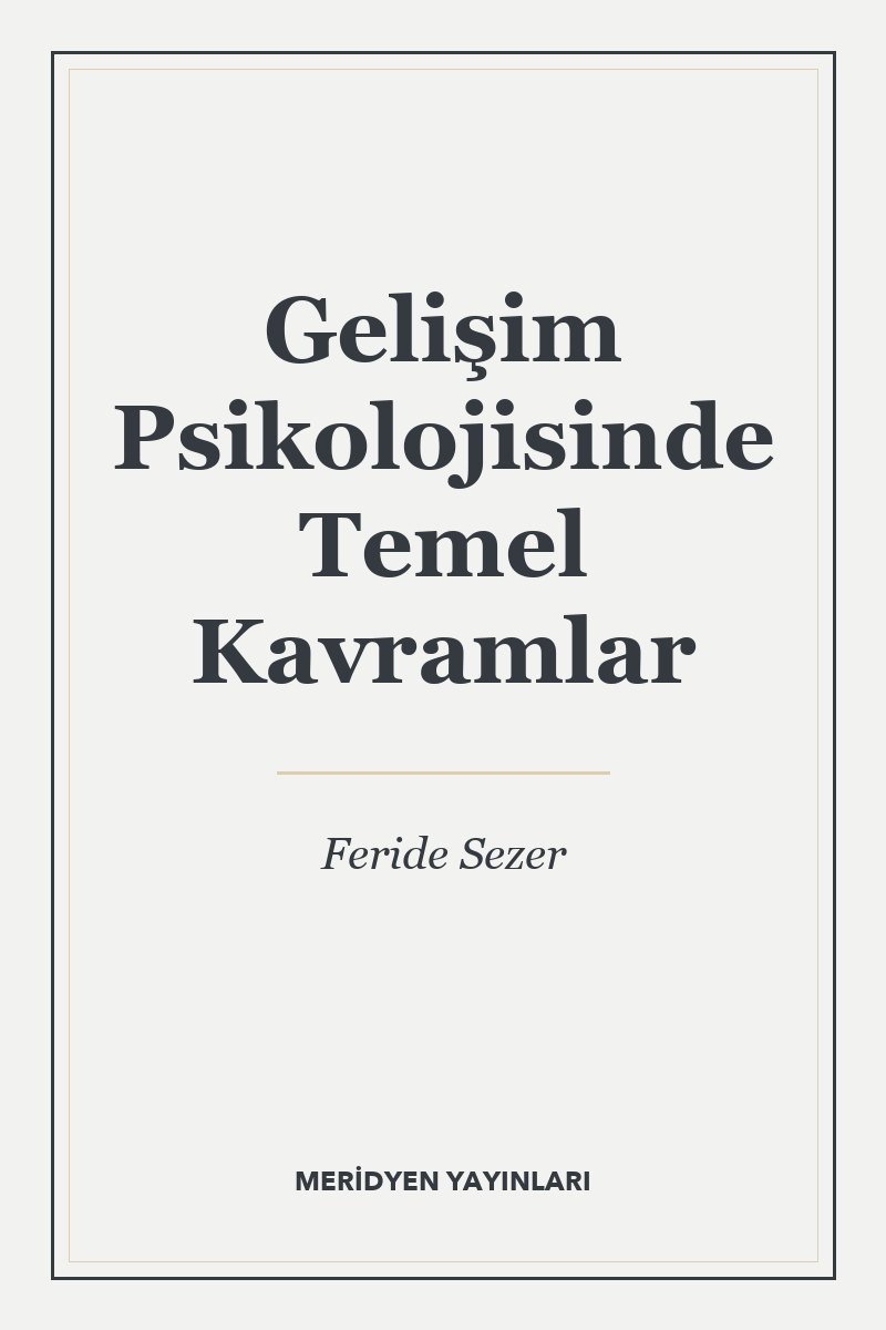 Gelişim Psikolojisinde Temel Kavramlar