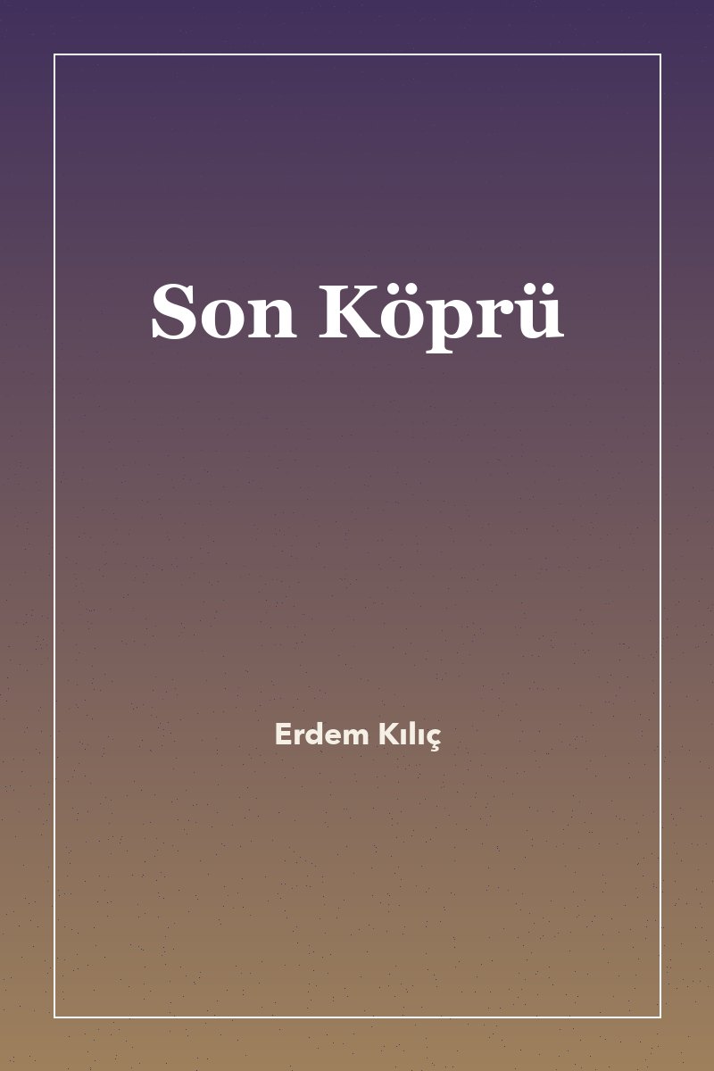 Son Köprü