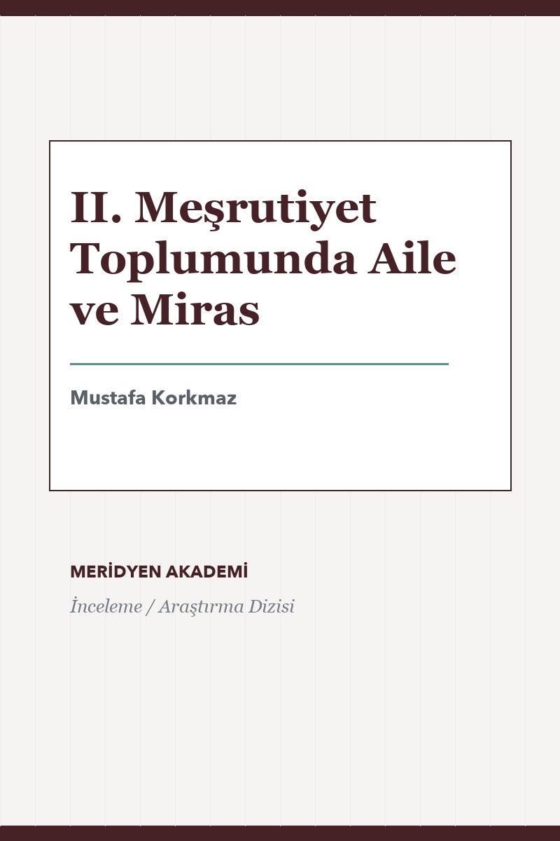 II. Meşrutiyet Toplumunda Aile ve Miras