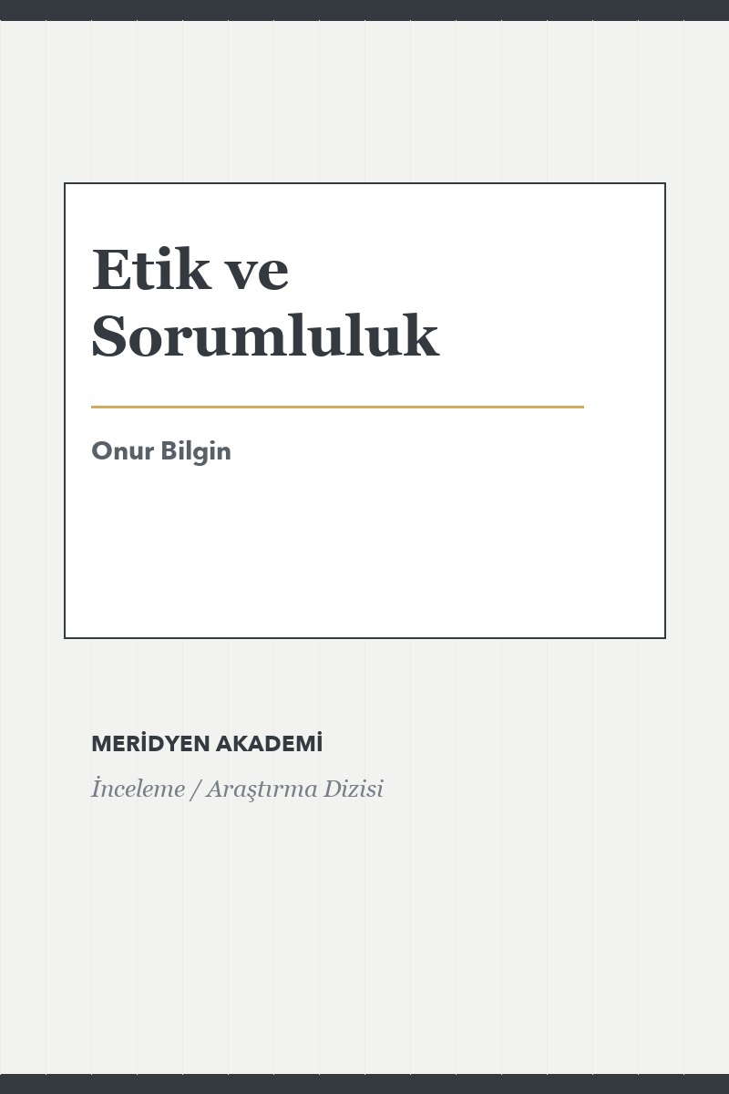 Etik ve Sorumluluk