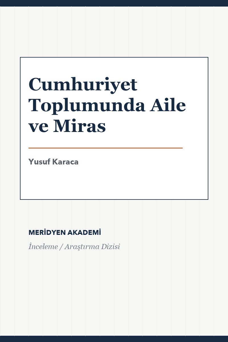 Cumhuriyet Toplumunda Aile ve Miras