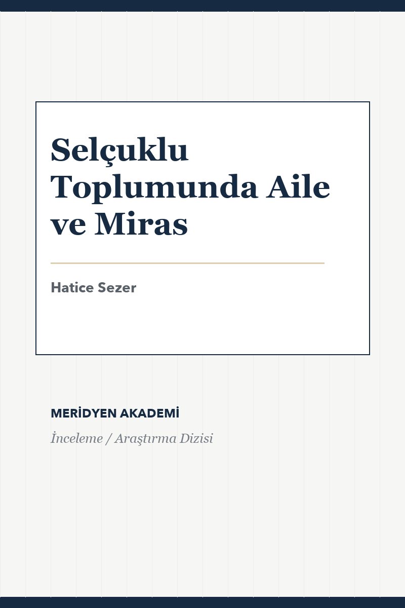 Selçuklu Toplumunda Aile ve Miras