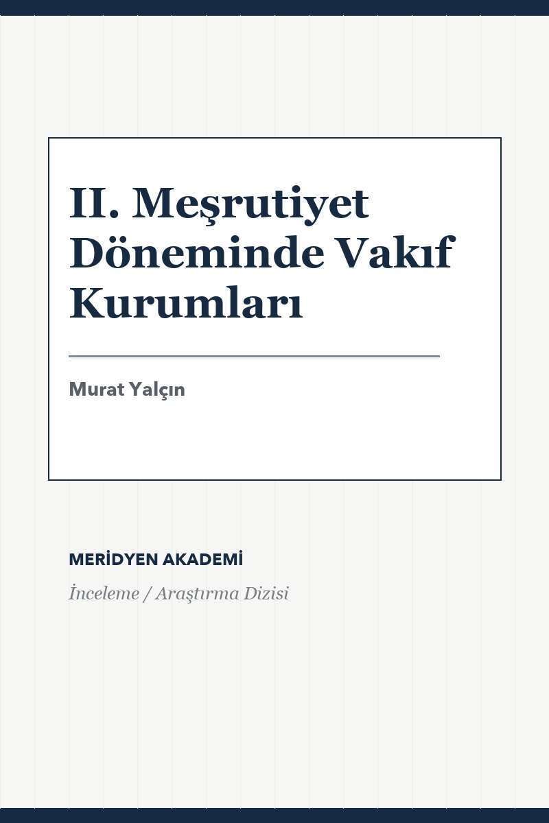 II. Meşrutiyet Döneminde Vakıf Kurumları
