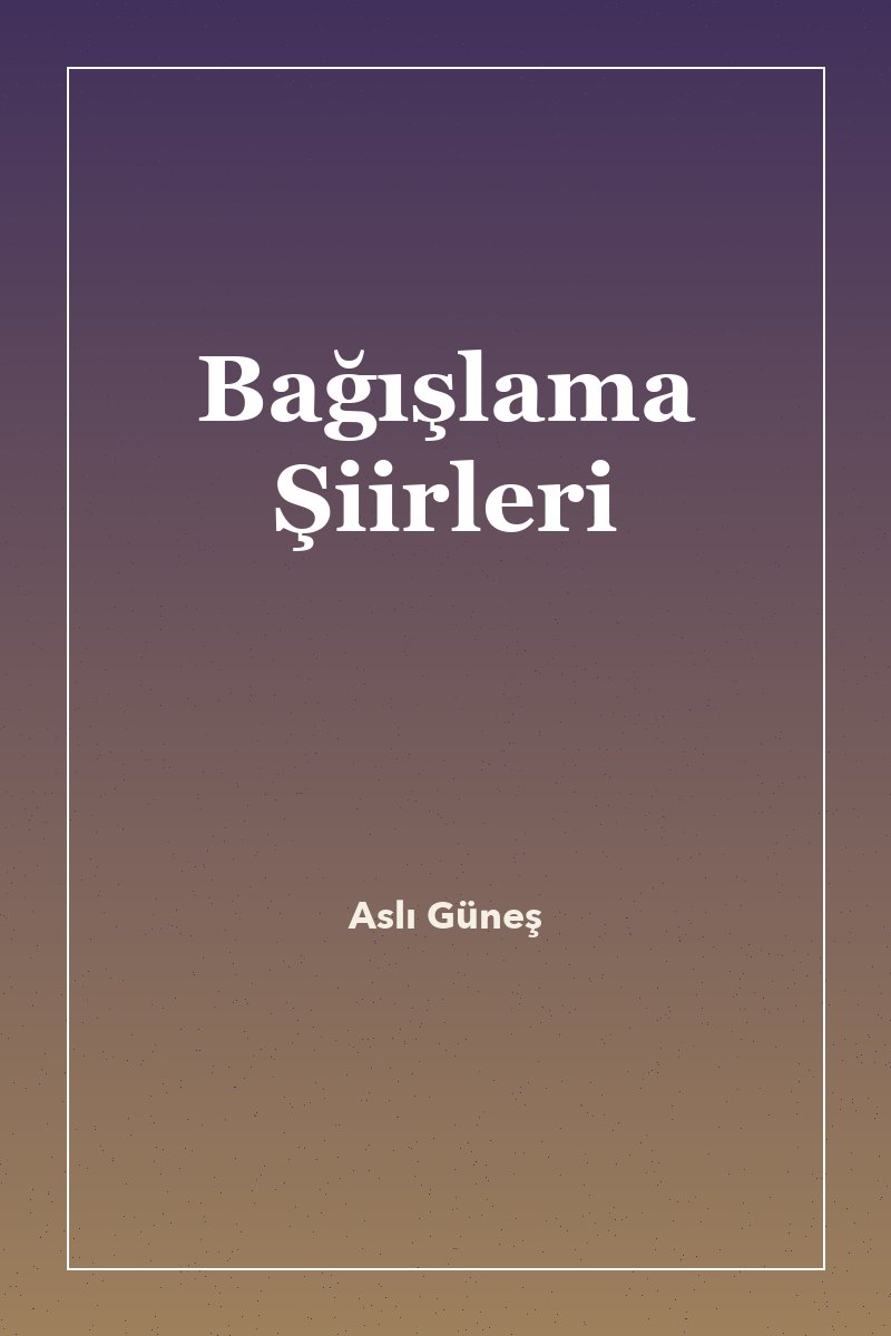 Bağışlama Şiirleri