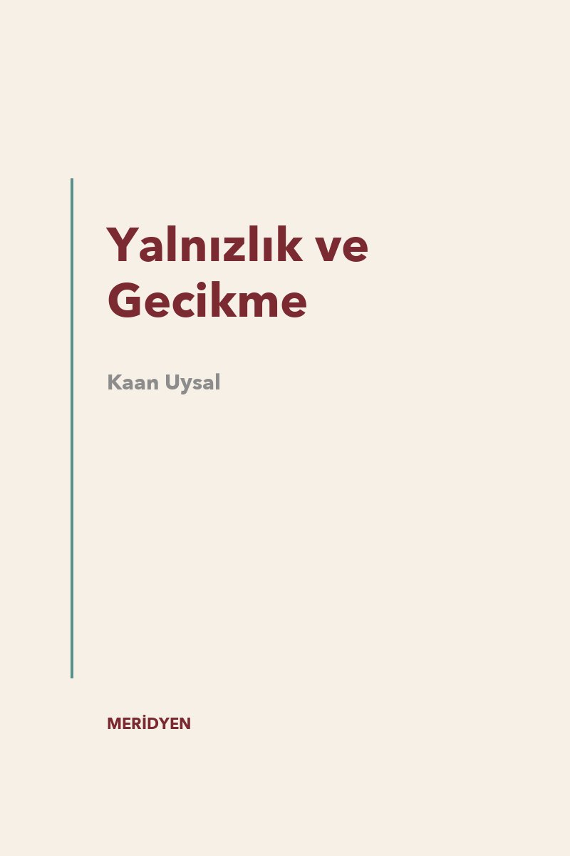 Yalnızlık ve Gecikme