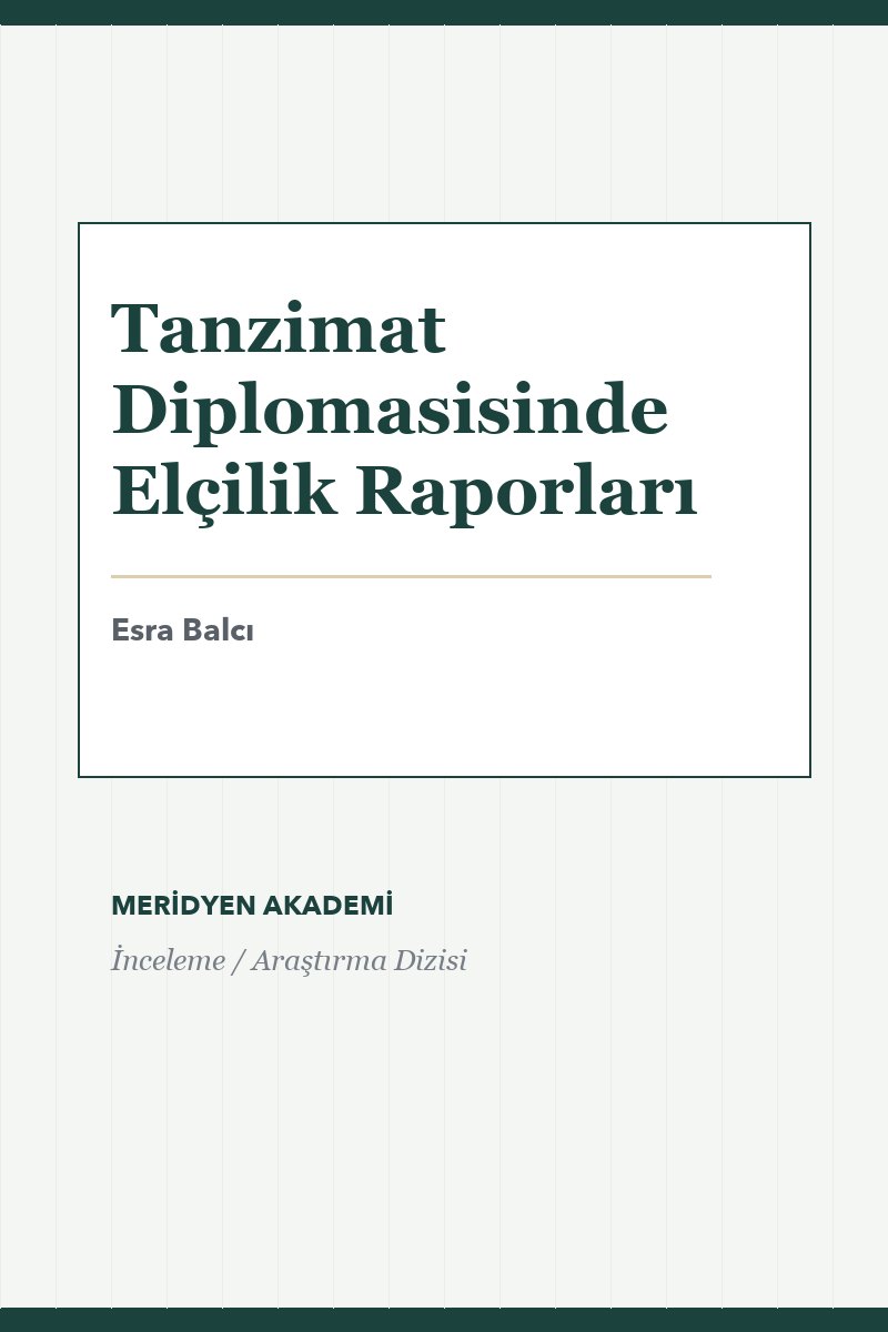 Tanzimat Diplomasisinde Elçilik Raporları