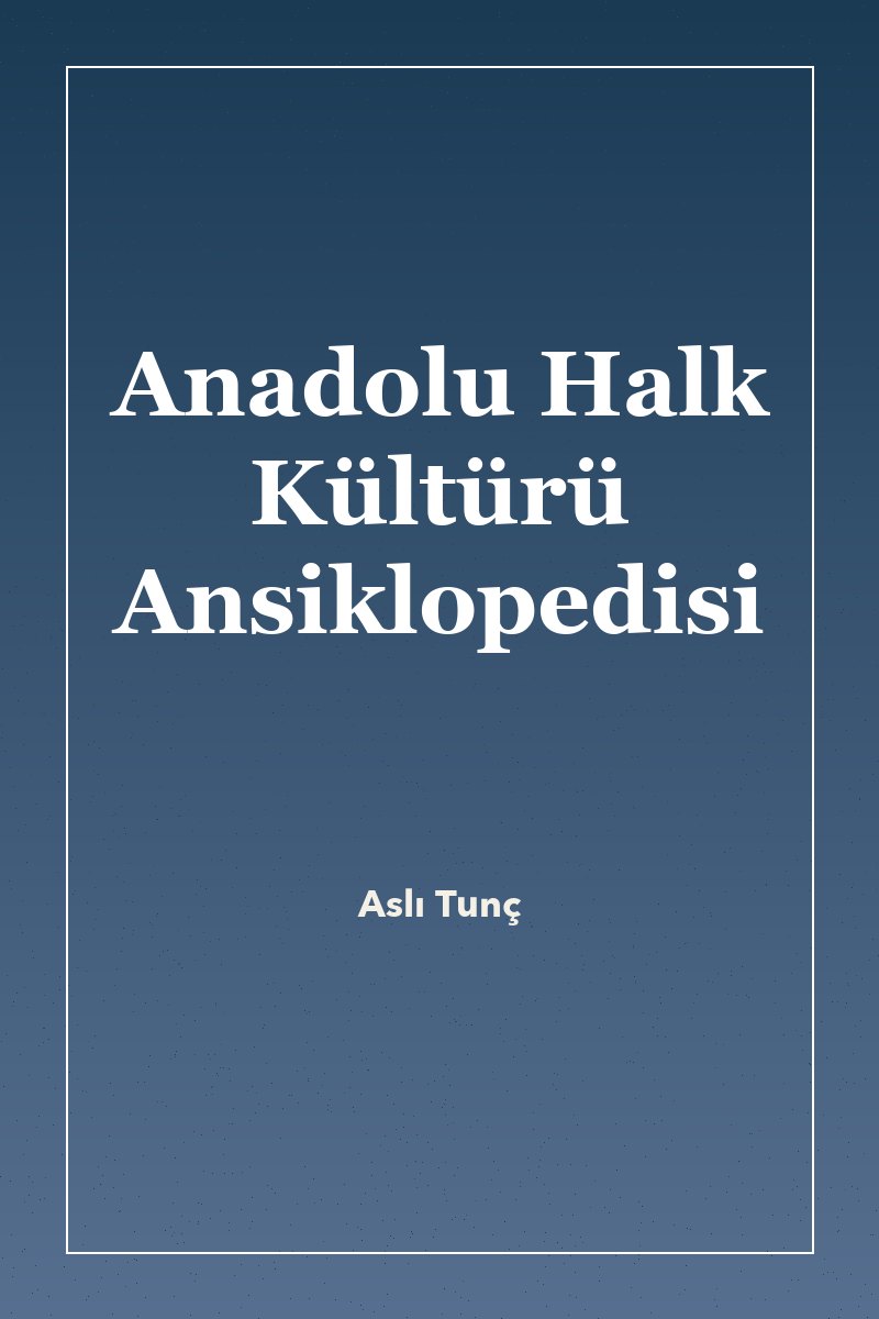 Anadolu Halk Kültürü Ansiklopedisi