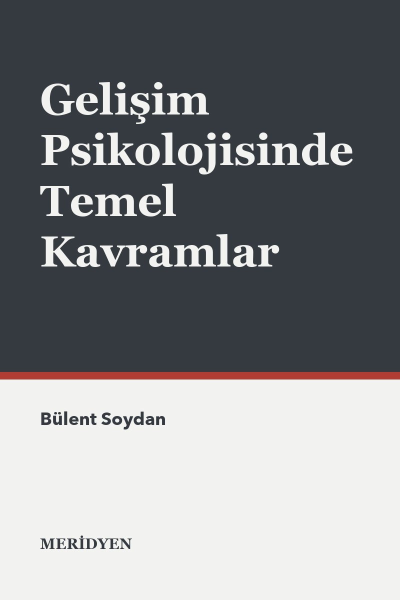 Gelişim Psikolojisinde Temel Kavramlar
