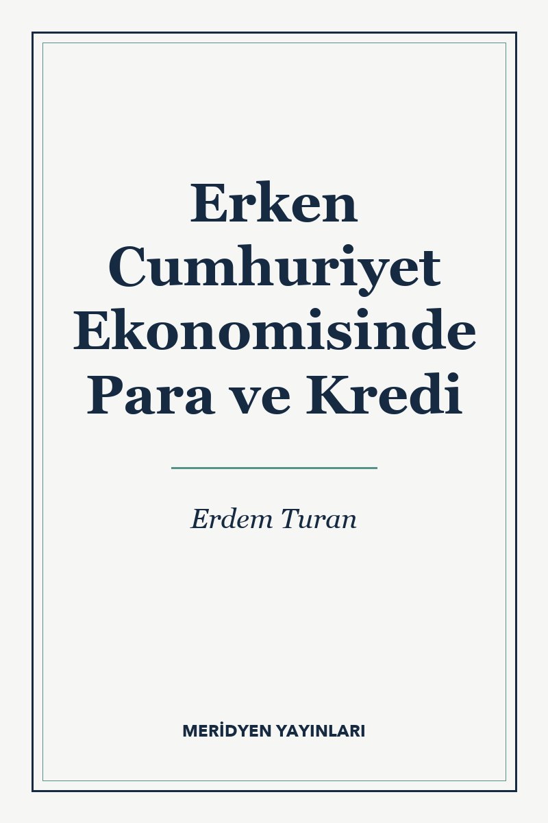 Erken Cumhuriyet Ekonomisinde Para ve Kredi