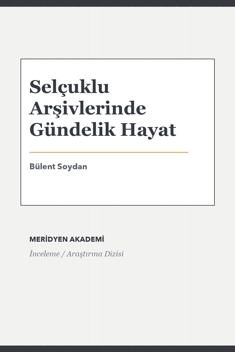 Selçuklu Arşivlerinde Gündelik Hayat