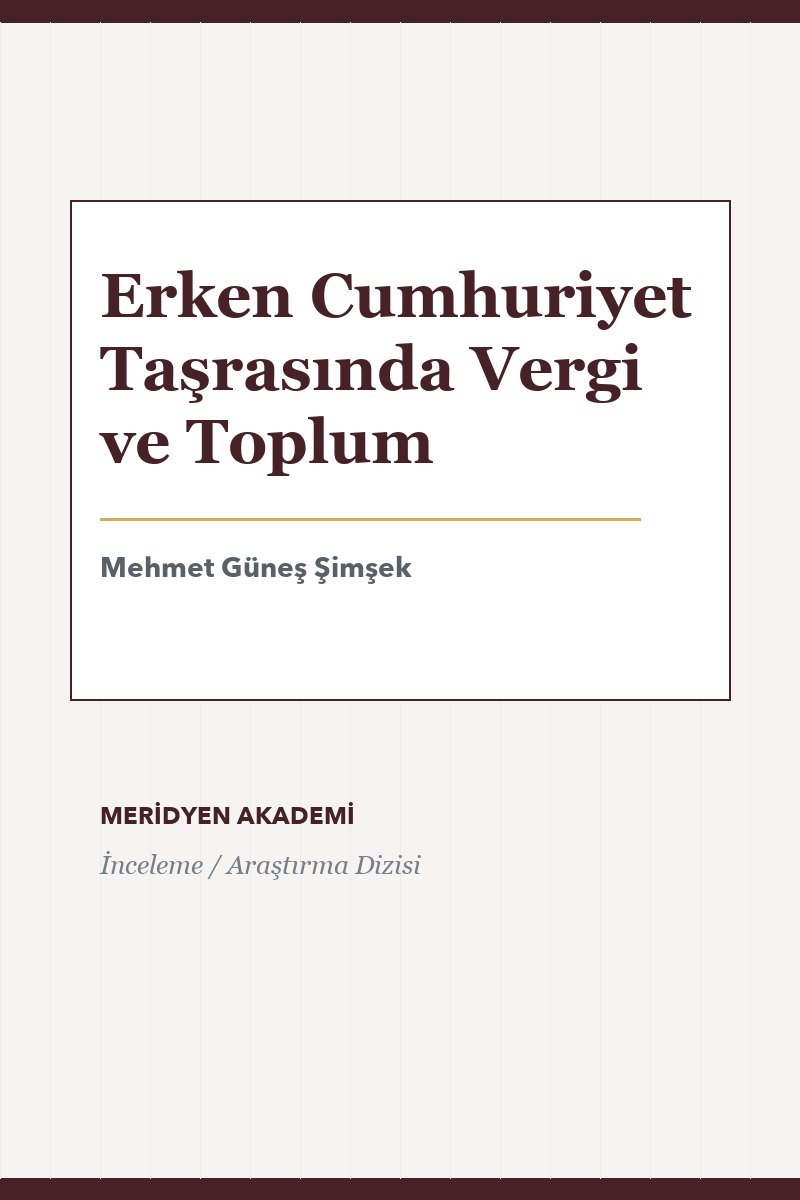 Erken Cumhuriyet Taşrasında Vergi ve Toplum