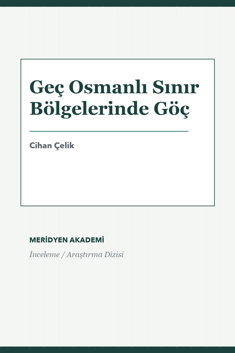 Geç Osmanlı Sınır Bölgelerinde Göç
