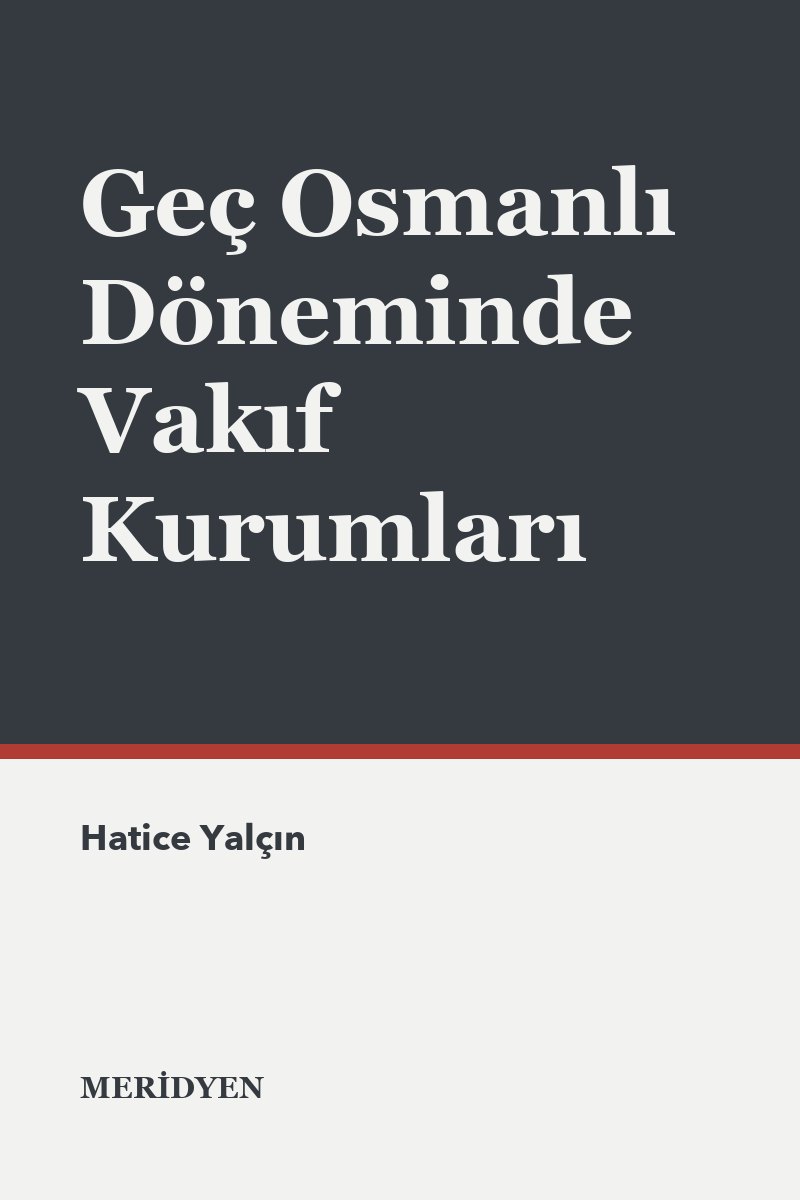 Geç Osmanlı Döneminde Vakıf Kurumları