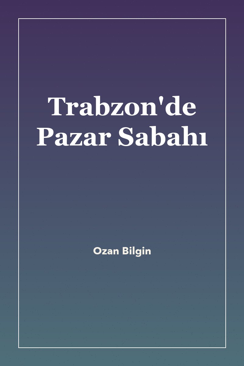 Trabzon'de Pazar Sabahı