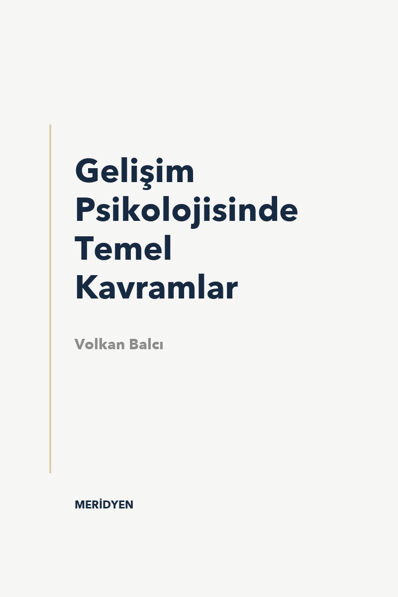 Gelişim Psikolojisinde Temel Kavramlar