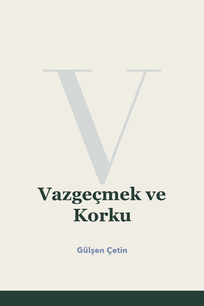 Vazgeçmek ve Korku