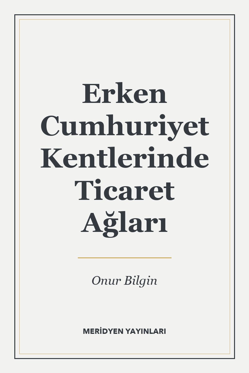 Erken Cumhuriyet Kentlerinde Ticaret Ağları