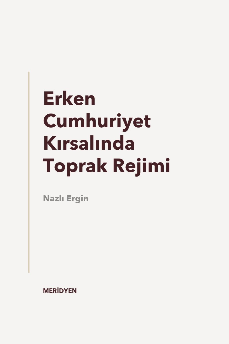 Erken Cumhuriyet Kırsalında Toprak Rejimi