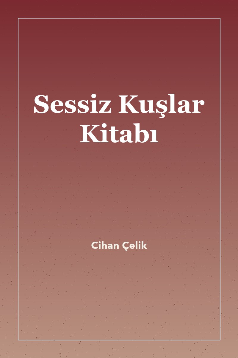 Sessiz Kuşlar Kitabı