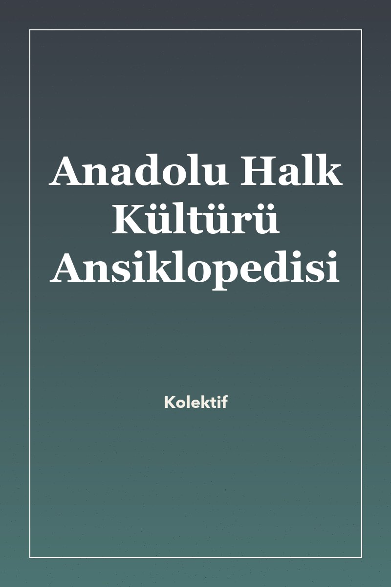 Anadolu Halk Kültürü Ansiklopedisi