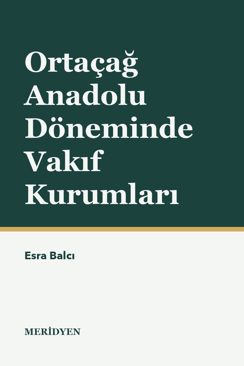 Ortaçağ Anadolu Döneminde Vakıf Kurumları