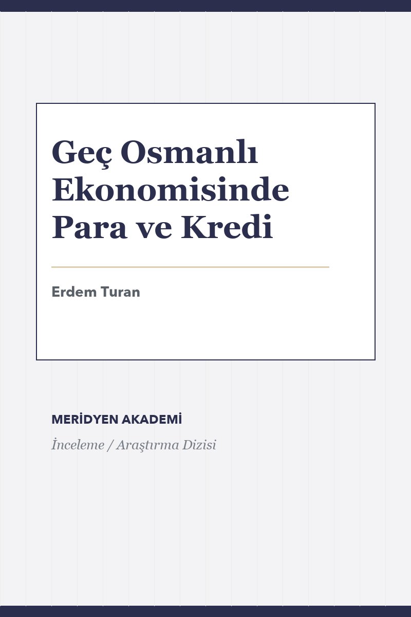 Geç Osmanlı Ekonomisinde Para ve Kredi
