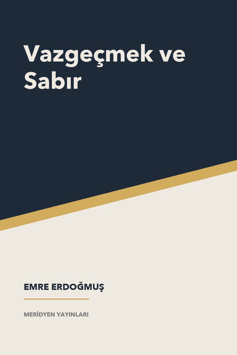 Vazgeçmek ve Sabır
