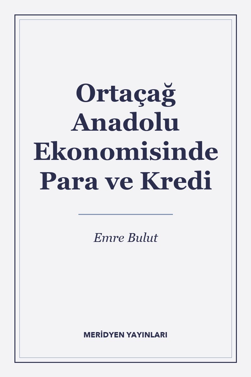 Ortaçağ Anadolu Ekonomisinde Para ve Kredi